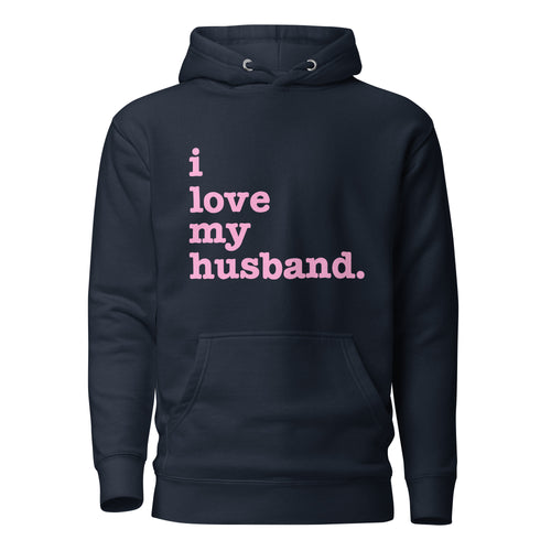 I Love My Husband Unisex Hoodie - Pink Writing
