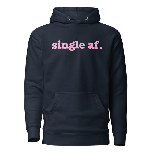 Single AF. Unisex Hoodie - Pink Writing