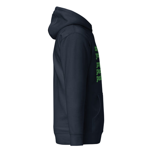 Stay On Your P's....Unisex Hoodie - Green Writing