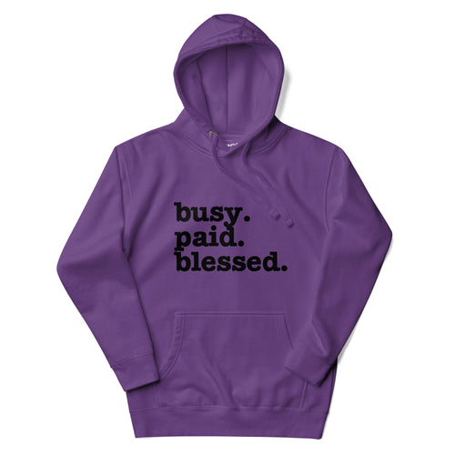 Busy. Paid. Blessed. Unisex Hoodie - Black Writing