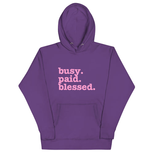 Busy. Paid. Blessed Unisex Hoodie - Pink Writing