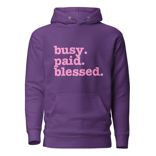 Busy. Paid. Blessed Unisex Hoodie - Pink Writing