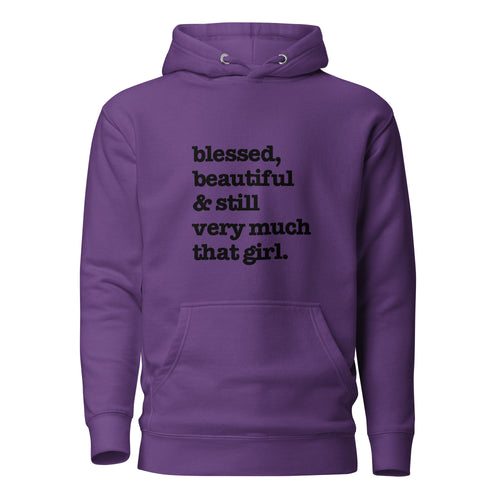 Blessed, Beautiful & Still Very Much That Girl Unisex Hoodie - Black Writing
