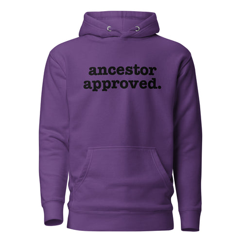 Ancestor Approved Unisex Hoodie - Black Writing