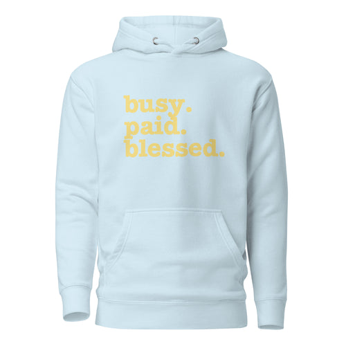 Busy. Paid. Blessed. Unisex Hoodie - Yellow Writing