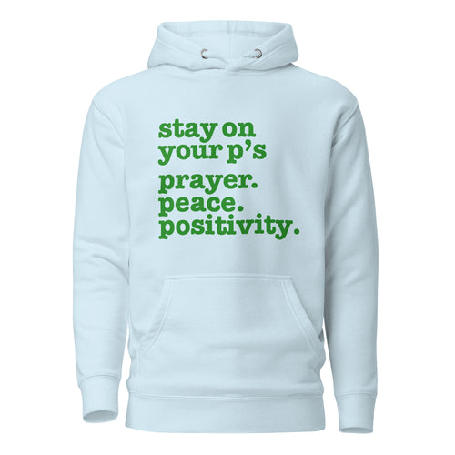 Stay On Your P's....Unisex Hoodie - Green Writing