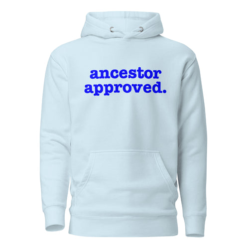 Ancestor Approved Unisex Hoodie - Blue Writing