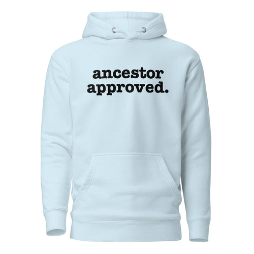 Ancestor Approved Unisex Hoodie - Black Writing