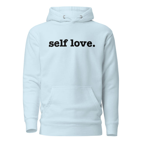 Self Love Unisex Hoodie - Black Writing