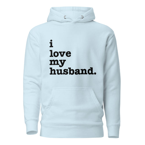 I Love My Husband Unisex Hoodie - Black Writing