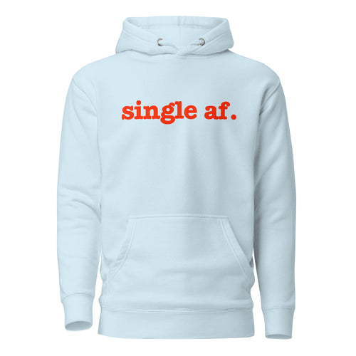 Single AF. Unisex Hoodie - Red Writing