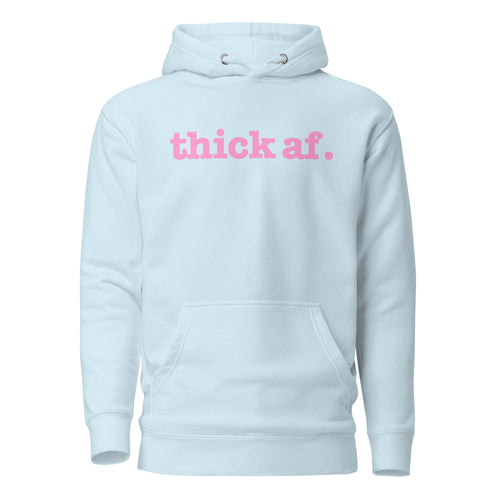 Thick AF. Unisex Hoodie - Pink Writing