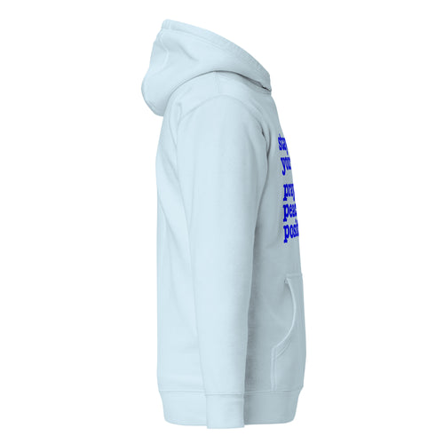 Stay On Your P's....Unisex Hoodie - Blue Writing