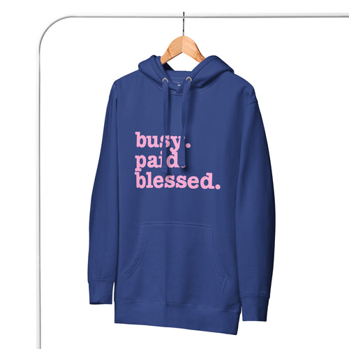 Busy. Paid. Blessed Unisex Hoodie - Pink Writing