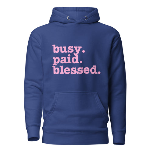 Busy. Paid. Blessed Unisex Hoodie - Pink Writing