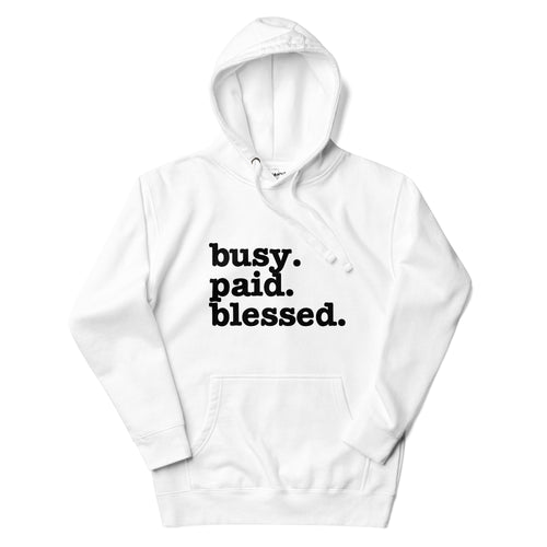 Busy. Paid. Blessed. Unisex Hoodie - Black Writing