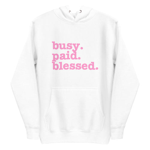 Busy. Paid. Blessed Unisex Hoodie - Pink Writing