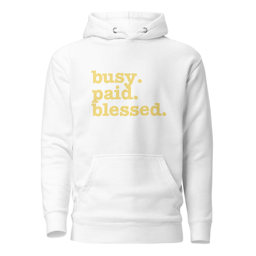 Busy. Paid. Blessed. Unisex Hoodie - Yellow Writing