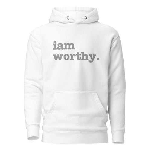 I Am Worthy Unisex Hoodie - Silver Writing