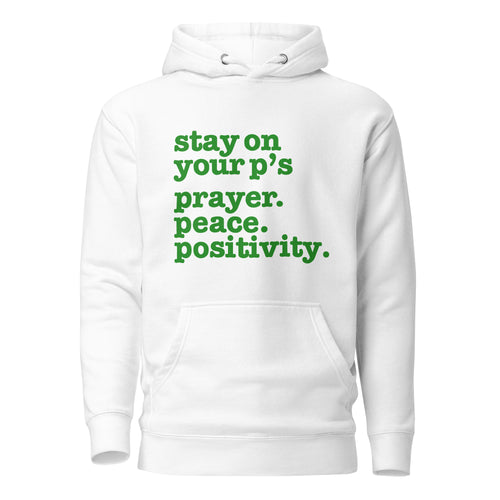 Stay On Your P's....Unisex Hoodie - Green Writing