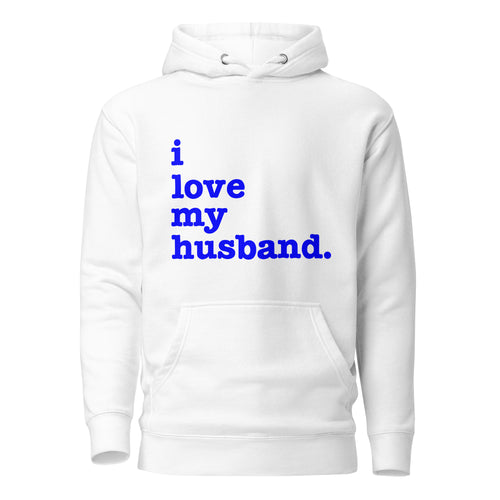 I Love My Husband Unisex Hoodie - Blue Writing