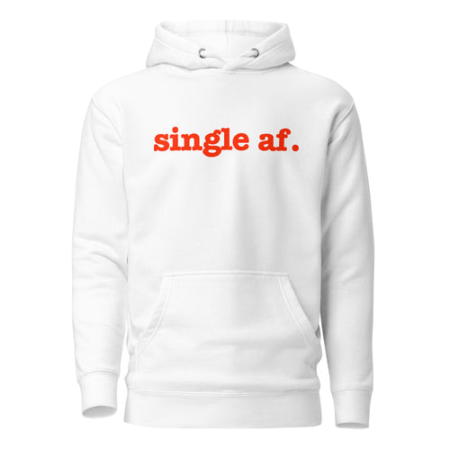 Single AF. Unisex Hoodie - Red Writing