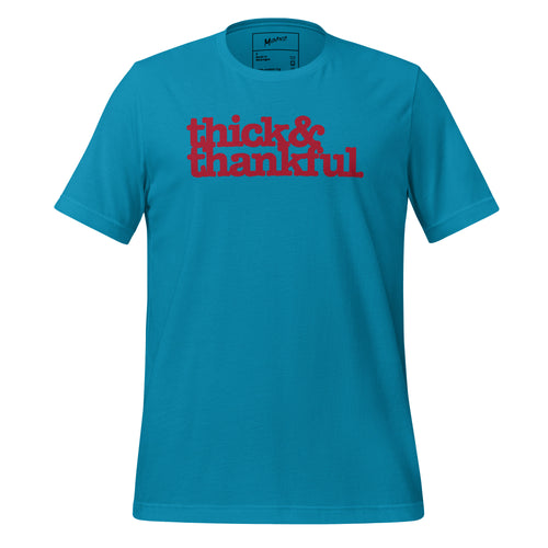 Thick & Thankful Unisex T-Shirt - Red Writing