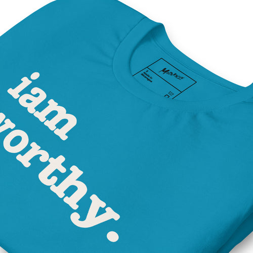 I Am Worthy Unisex T-Shirt - White Writing