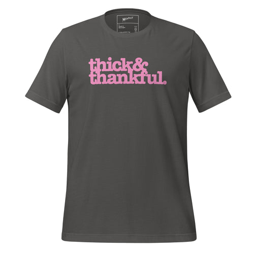 Thick & Thankful Unisex T-Shirt- Pink Writing