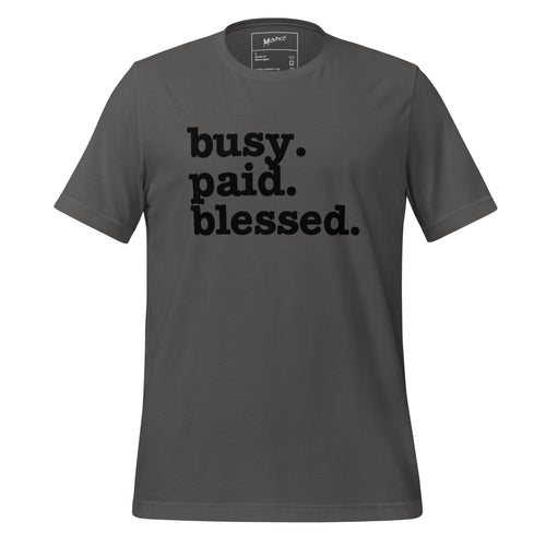 Busy. Paid. Blessed. Unisex T-Shirt - Black Writing