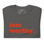 I Am Worthy Unisex T-Shirt - Red Writing