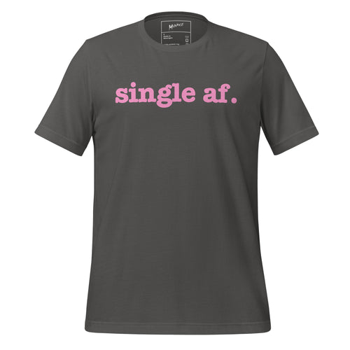 Single AF Unisex T-Shirt - Pink Writing
