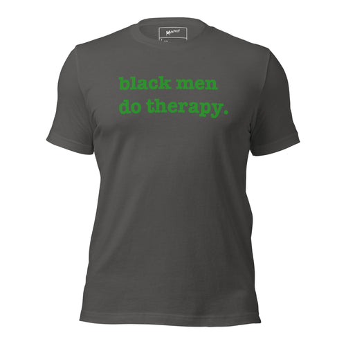 Black Men Do Therapy Unisex T-Shirt - Green Writing