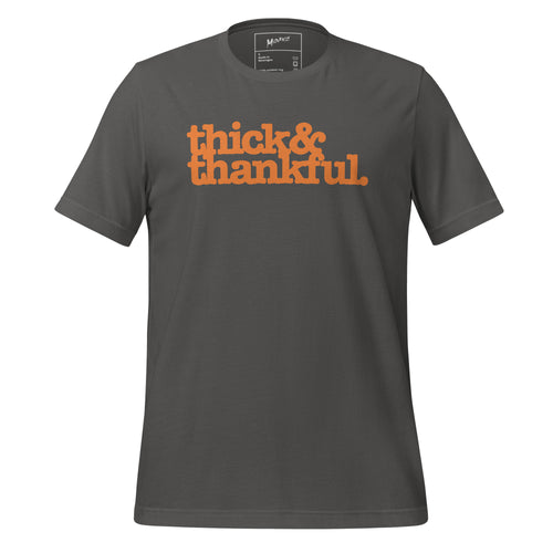 Thick & Thankful Unisex T-Shirt - Orange Writing