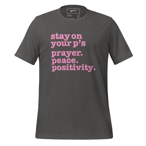 Stay On Your P's... Unisex T-Shirt -Pink Writing