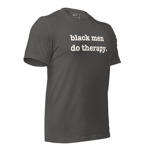 Black Men Do Therapy Unisex T-Shirt - White Writing