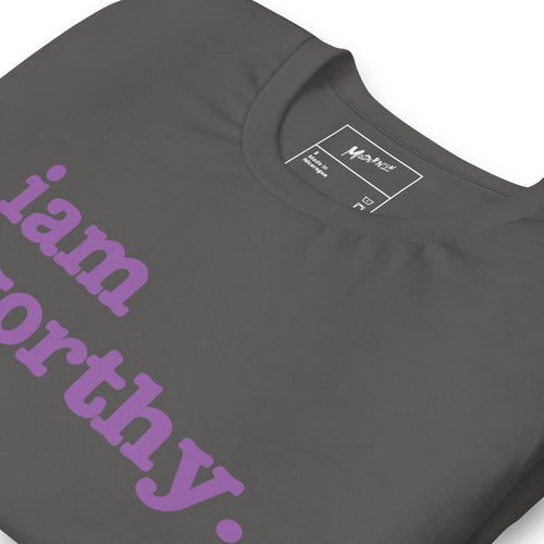 I Am Worthy Unisex T-Shirt - Dark Purple Writing