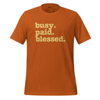 Busy. Paid. Blessed. Unisex T-Shirt - Yellow Writing