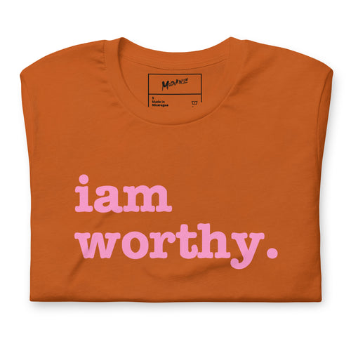 I Am Worthy Unisex T-Shirt - Pink Writing