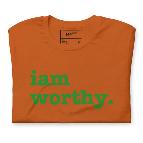 I Am Worthy Unisex T-Shirt - Green Writing