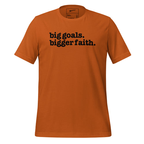 Big Goals Bigger Faith Unisex T-Shirt - Black Writing