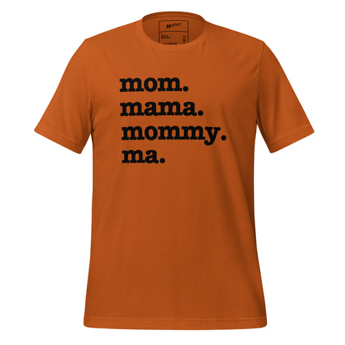 Mom, Mama, Mommy, Ma Unisex T-Shirt