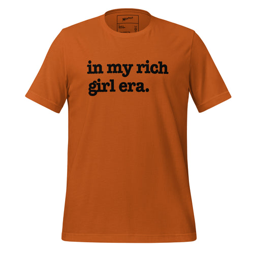 In My Rich Girl Era Unisex T-Shirt - Black Writing
