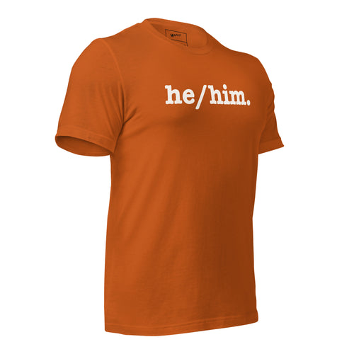 He/Him Unisex T-Shirt - White Writing