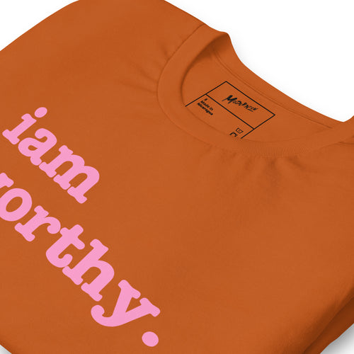 I Am Worthy Unisex T-Shirt - Pink Writing