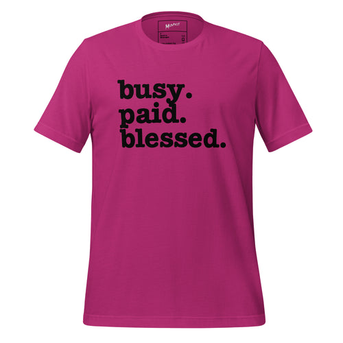 Busy. Paid. Blessed. Unisex T-Shirt - Black Writing