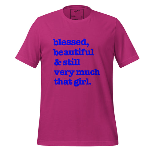 Blessed, Beautiful & Still Very Much That Girl Unisex T-Shirt - Blue Writing