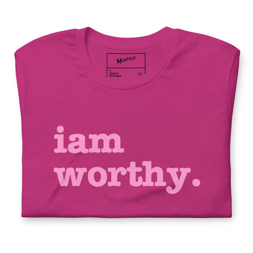 I Am Worthy Unisex T-Shirt - Pink Writing