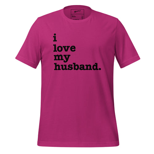 I Love My Husband Unisex T-Shirt - Black Writing