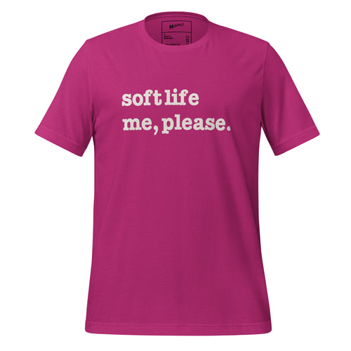 Soft Life Me Please Unisex T-Shirt - White Writing